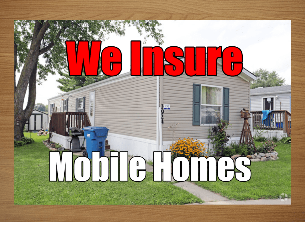 A mobile home with the words we insure on it.